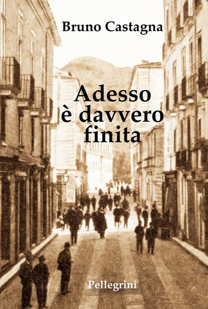 Adesso è davvero finita - Bruno Castagna - copertina