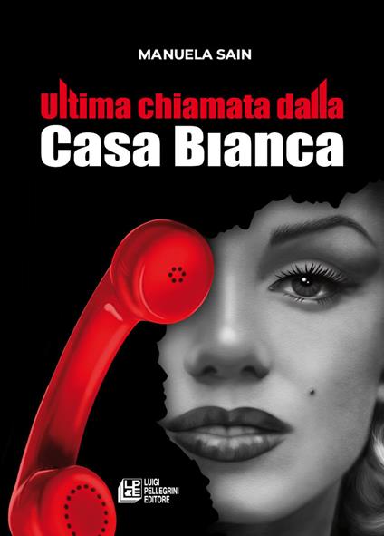 Ultima chiamata dalla Casa Bianca - Manuela Sain - copertina
