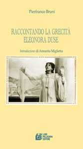 Libro Raccontando la grecità. Eleonora Duse Pierfranco Bruni