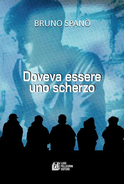 Doveva essere uno scherzo - Bruno Spanò - copertina