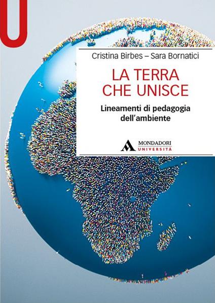 La Terra che unisce. Lineamenti di pedagogia dell’ambiente - Cristina Birbes,Sara Bornatici - copertina