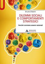 Dilemmi sociali e comportamenti strategici. Perché conviene essere razionali