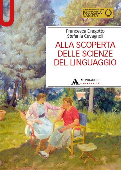 Alla scoperta delle scienze del linguaggio - Francesca Dragotto,Stefania Cavagnoli - copertina