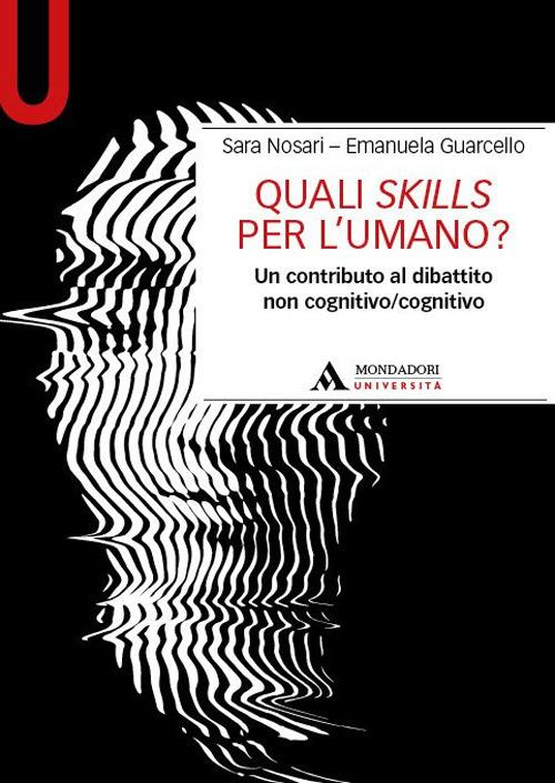 Quali skills per l'umano? Un contributo al dibattito non cognitivo/cognitivo - Sara Nosari,Emanuela Guarcello - copertina