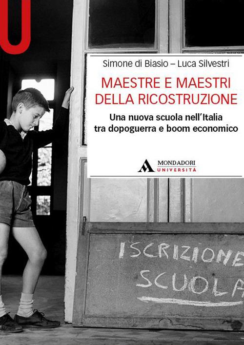 Maestre e maestri della ricostruzione. Una nuova scuola nell’Italia tra dopoguerra e boom economico - copertina