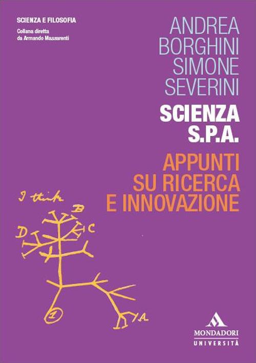 Scienza S.p.A. Appunti su ricerca e innovazione - Andrea Borghini,Simone Severini - copertina