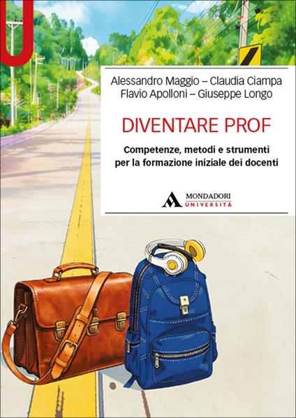Diventare Prof. Competenze, metodi e strumenti per la formazione iniziale dei docenti - Alessandro Maggio,Claudia Monica Ciampa,Flavio Apolloni - copertina