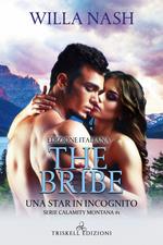 The Bribe. Una star in incognito. Calamity Montana. Vol. 1
