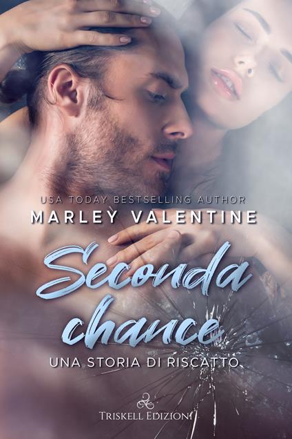 Seconda chance. Una storia di riscatto - Marley Valentine - copertina