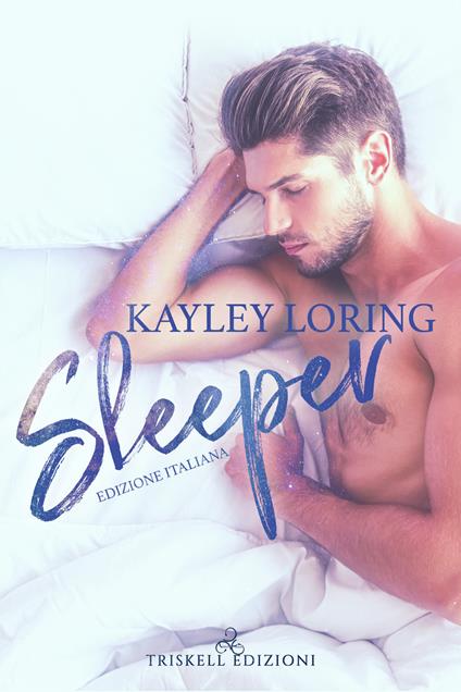 Sleeper. Edizione italiana - Kayley Loring,Lucrezia Garofalo - ebook
