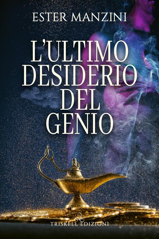 L' ultimo desiderio del genio - Ester Manzini - ebook