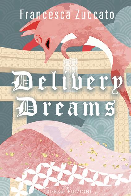 Delivery dreams - Francesca Zuccato - ebook