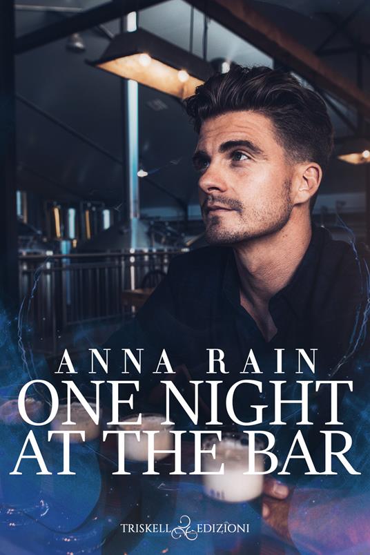 One night at the bar. Ediz. italiana - Anna Rain - copertina