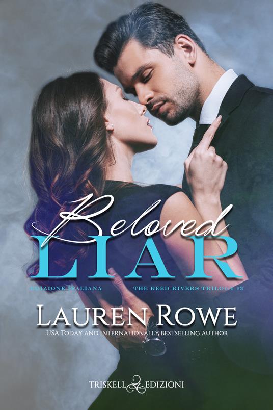 Beloved liar. The Reed Rivers Trilogy. Ediz. italiana. Vol. 3 - Lauren Rowe,Martina Marangi - ebook