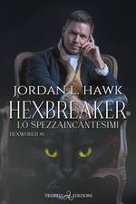Hexbreaker. Lo spezzaincantesimi. Hexworld. Vol. 1