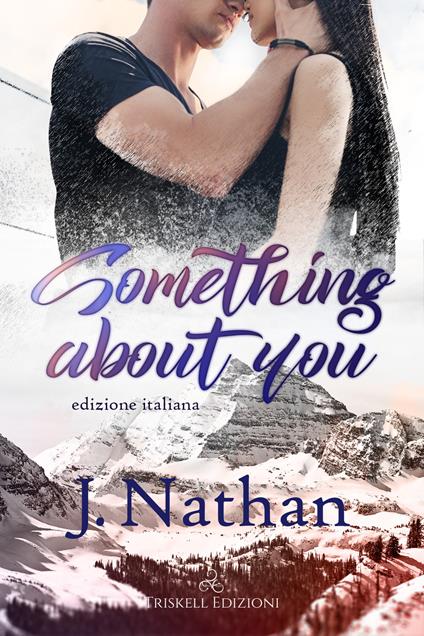 Something about you. Ediz. italiana - J. Nathan - copertina