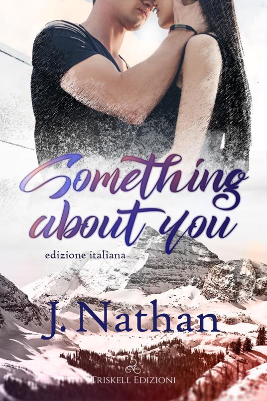 Something about you. Ediz. italiana - J. Nathan - copertina