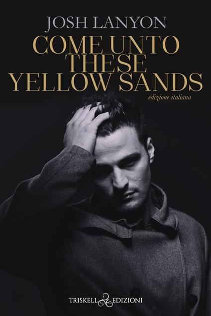 Come unto these yellow sands. Ediz. italiana - Josh Lanyon - copertina