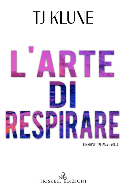 L' arte di respirare. Vol. 3 - T.J. Klune,Claudia Milani - ebook