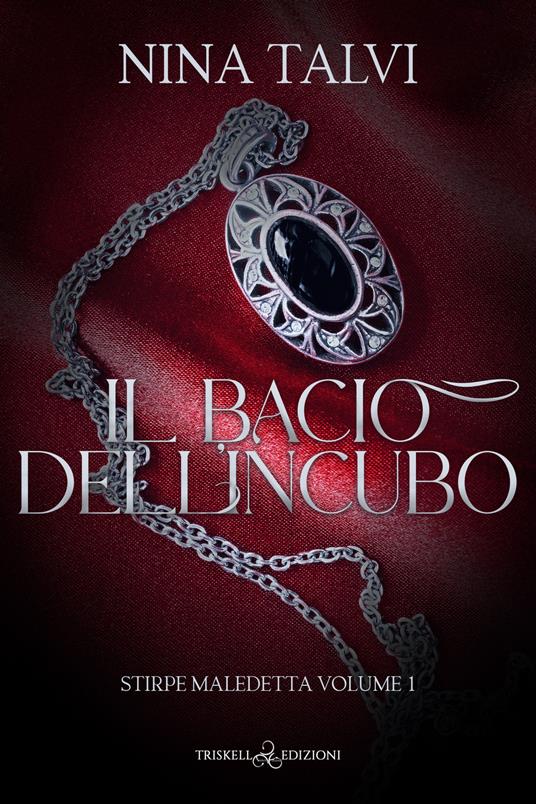 Il bacio dell'incubo. Stirpe maledetta. Vol. 1 - Nina Talvi - copertina