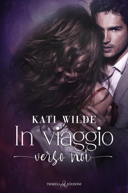 In viaggio verso noi - Kati Wilde - copertina