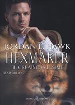 Hexmaker. Il creaincantesimi. Hexworld. Vol. 2