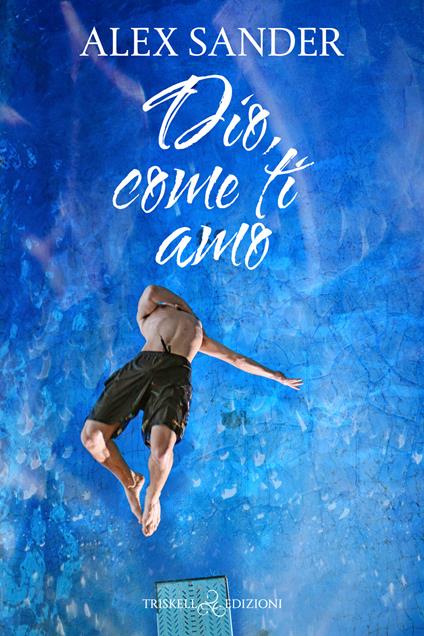 Dio, come ti amo - Alex Sander - ebook