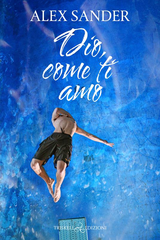 Dio, come ti amo - Alex Sander - ebook