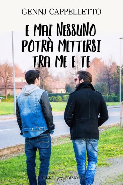E mai nessuno potrà mettersi tra me e te - Gennj Cappelletto - copertina