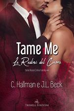 Tame me. Le redini del cuore. Rossi crime family. Vol. 4