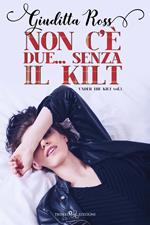 Non c'è due... senza il kilt