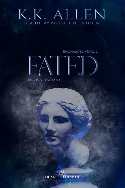 Fated. Enchanted gods. Ediz. italiana. Vol. 2 - K.K. Allen,Sara Musso - ebook
