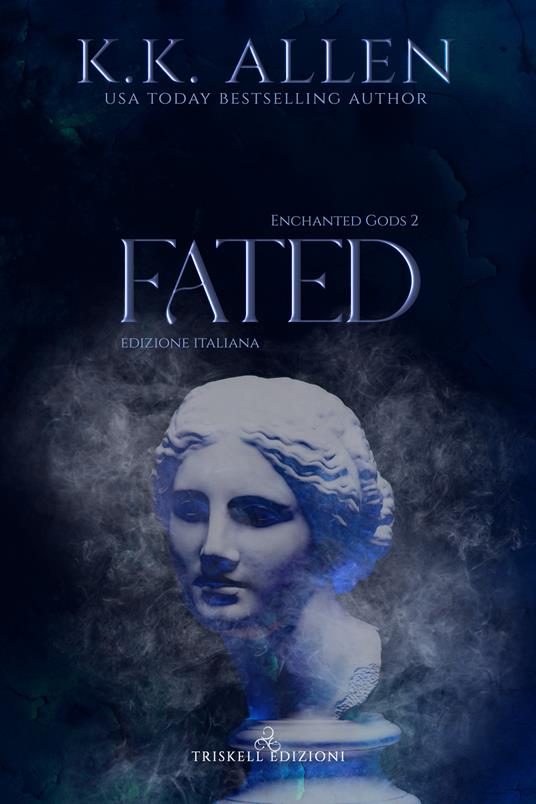 Fated. Enchanted gods. Ediz. italiana. Vol. 2 - K.K. Allen,Sara Musso - ebook