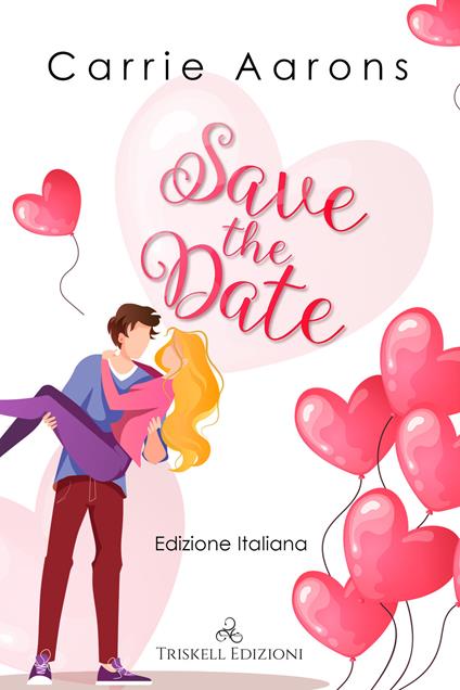 Save the date. Ediz. italiana - Carrie Aarons - copertina