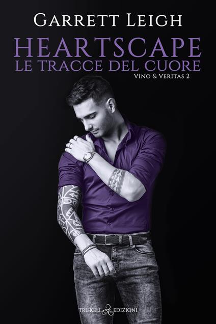 Heartscape. Le tracce del cuore. Vino & Veritas. Vol. 2 - Garrett Leigh - copertina