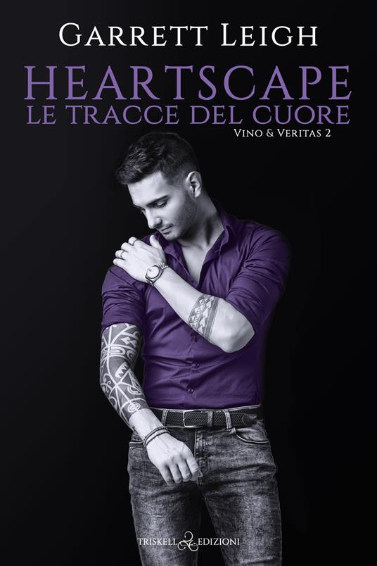 Heartscape. Le tracce del cuore. Vino & Veritas. Vol. 2 - Garrett Leigh - copertina