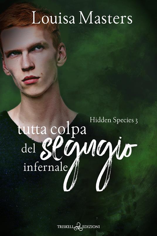 Tutta colpa del segugio infernale. Hidden species. Vol. 3 - Louisa Masters - copertina