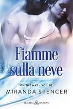 Fiamme sulla neve. On the mat. Vol. 2
