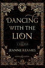 L' ascesa. Dancing with the lion