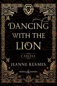 Libro L'ascesa. Dancing with the lion Jeanne Reames