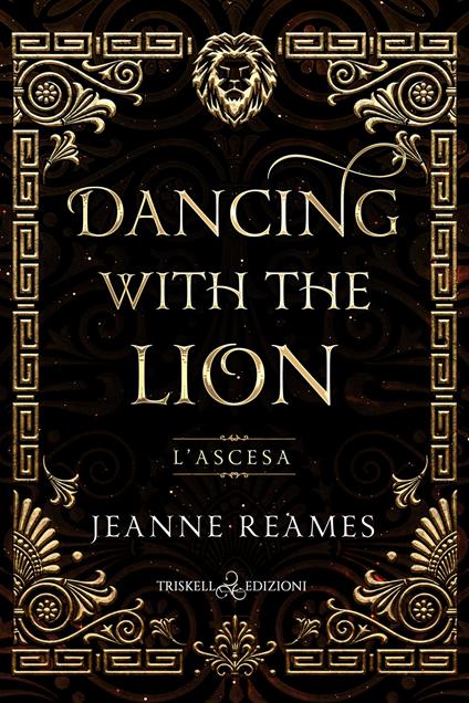 L'ascesa. Dancing with the lion - Jeanne Reames - copertina