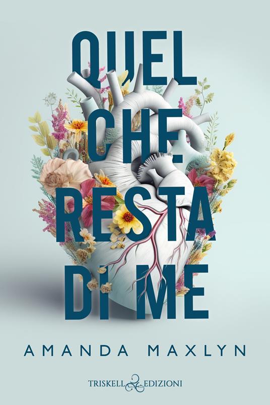 Quel che resta di me - Amanda Maxlyn,Cristina Bruni,Cristina Bruni - ebook
