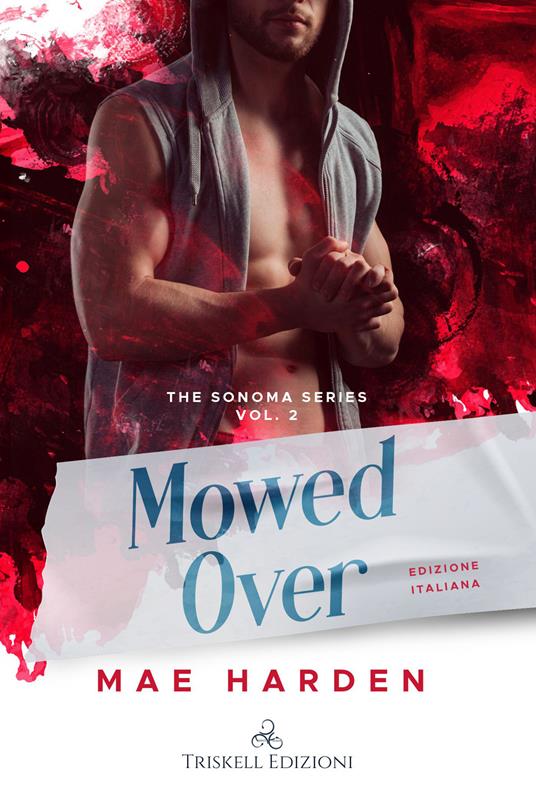 Mowed over. Ediz. italiana - Mae Harden - copertina