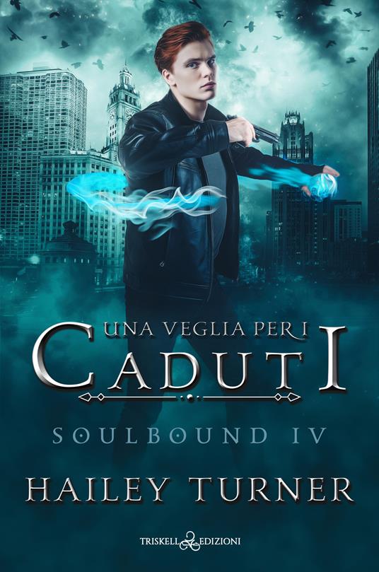Una veglia per i caduti. Soulbound. Vol. 4 - Hailey Turner - copertina