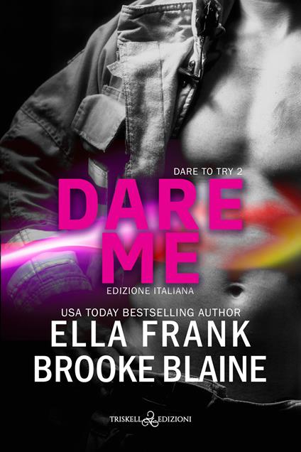 Dare me. Dare to try. Ediz. italiana. Vol. 2 - Ella Frank,Brooke Blaine - copertina