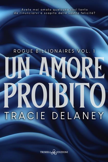 Un amore proibito. Rogue billionaires. Vol. 1 - Tracie Delaney,Elisa Carini - ebook