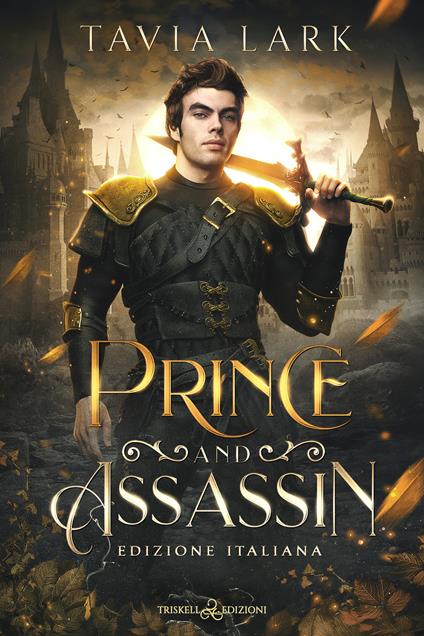 Prince and assassin. Ediz. italiana - Tavia Lark - ebook
