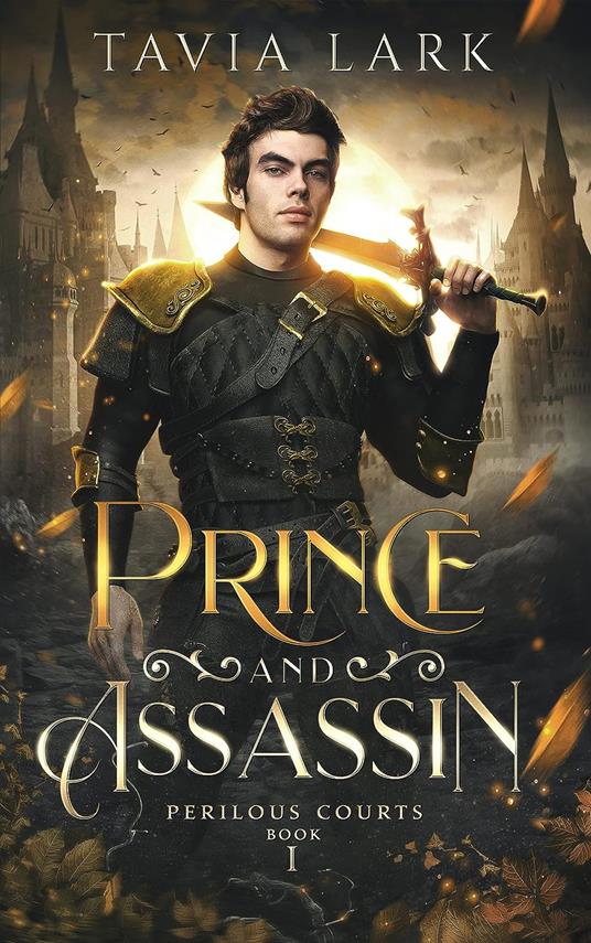 Prince and assassin. Ediz. italiana - Tavia Lark - copertina