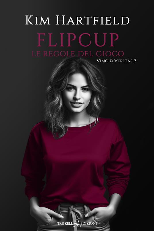 Flipcup. Le regole del gioco. Vino & Veritas. Vol. 7 - Kim Hartfield - copertina