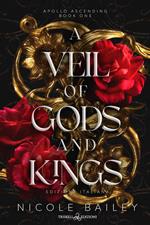a veil of gods and kings. Apollo ascending. Ediz. italiana. Vol. 1